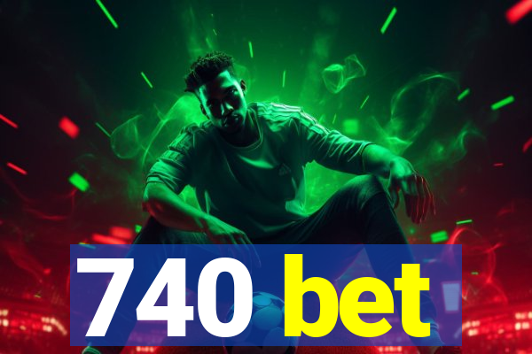 740 bet